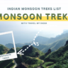 list of monsoon treks in India